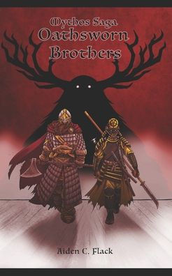 Oathsworn Brothers: Mythos Saga