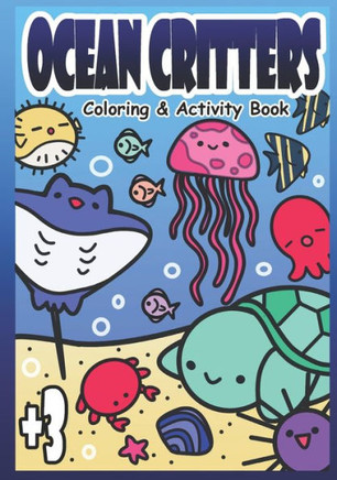 Ocean Critters: Coloring and Activity Book
