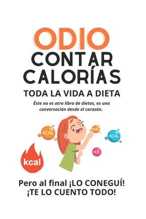 Odio Contar Calorías: Toda la vida a dieta