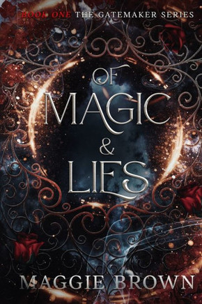 Of Magic & Lies: Book One - The Gatemaker Series