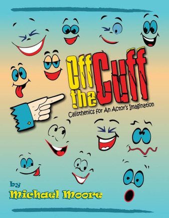 Off the Cuff: Calisthenics for An Actor's Imagination