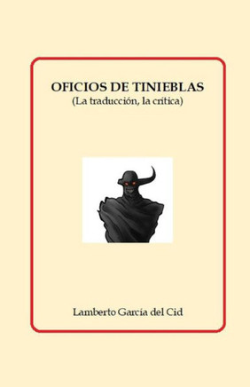 Oficios de tinieblas: (La traducción, la crítica)