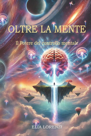 Oltre La Mente: Il Potere del Controllo Mentale