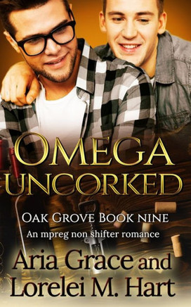 Omega Uncorked: A Non Shifter Alpha Omega MPreg Romance