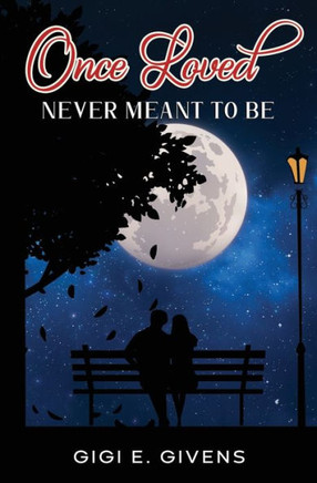 Once Loved: Never Meant To Be