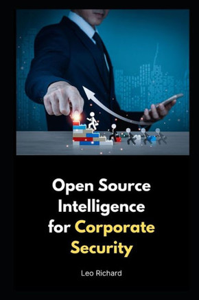 Open Source Intelligence for Corporate Security
