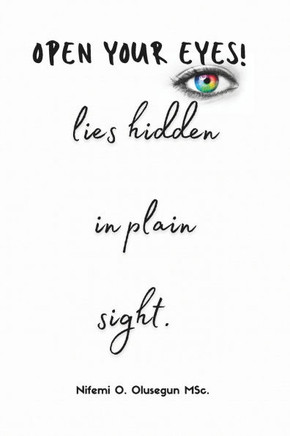 Open Your Eyes!: Lies Hidden in Plain Sight.