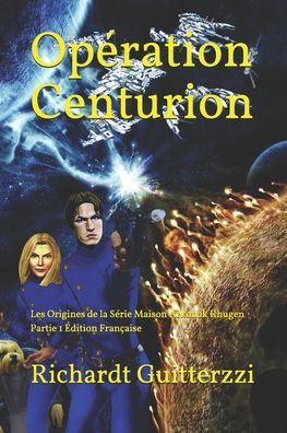 Opération Centurion: Les Origines de la Série Maison Arkonak Rhugen Partie 1 Édition Française