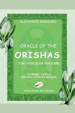 Oracle of the Orishas: The Voice of Nature - Cowrie Shell Divination in Brazil