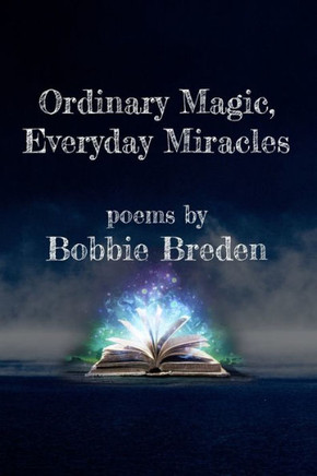 Ordinary Magic, Everyday Miracles