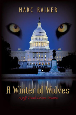 A Winter Of Wolves: A Jeff Trask Crime Drama (The Jeff Trask Crime Drama Series) (Volume 4)