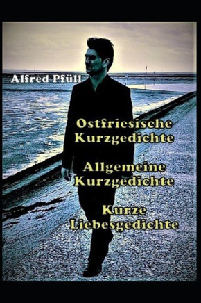 Ostfriesiche Kurzgedichte, Allgemeine Kurzgedichte, Kurze Liebesgedichte