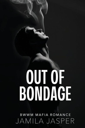Out of Bondage: BWWM Romance Novel for Adults