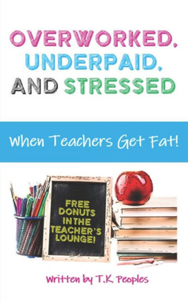 Overworked, Underpaid and Stressed: When Teachers Get Fat!