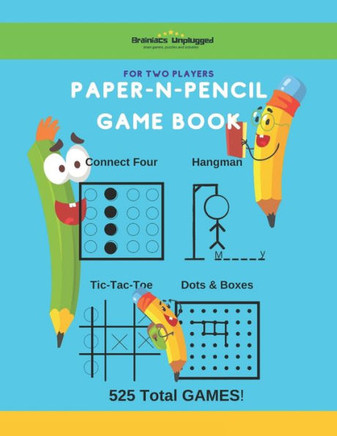 Paper-N-Pencil Game Book: For Two Players: Enjoy Classic Connect Four, Hangman, Tic-tac-toe and Dots and Boxes, 525 Games