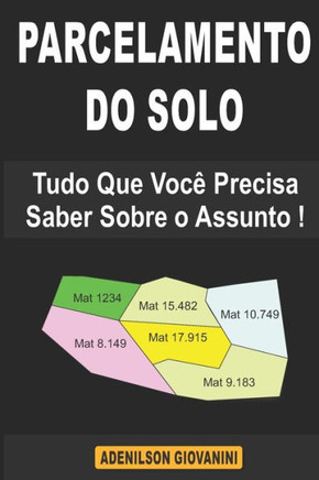 Parcelamento do Solo: Tudo Que Você Precisa Saber a Respeito!