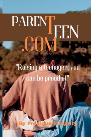 Parenteen.com: Raising A Teenager you can be proud of.