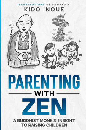 Parenting with Zen: A Buddhist Monk's Insight to Raising Children