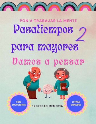 Pasatiempos Para Mayores 2: Vamos a Pensar