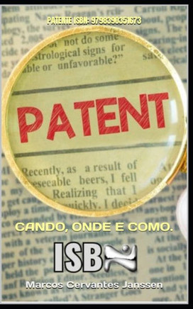 Patente ISBN: 9798390351673: Cando, Onde E Como.