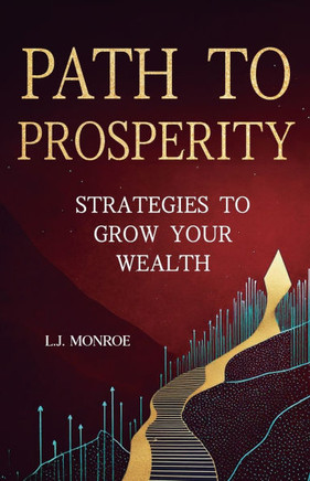 Path To Prosperity: Strategies to Grow Your Wealth