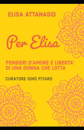 Per Elisa: Pensieri d'amore e libertà di una donna che lotta