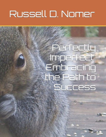 Perfectly Imperfect: Embracing the Path to Success