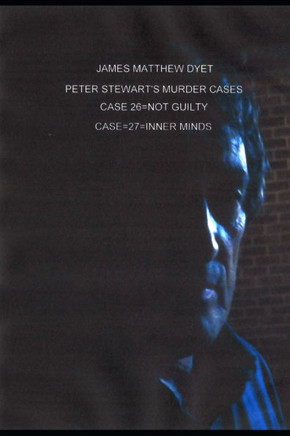 Peter Stewart's Murder Cases: Case 26=not Guilty=case 27=inner Minds