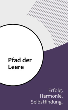 Pfad der Leere: Zufriedenheit und Bestimmung