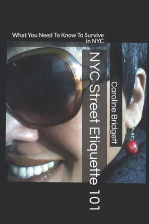 Nyc Street Etiquette 101 : What You Need To Know To Survive In Nyc