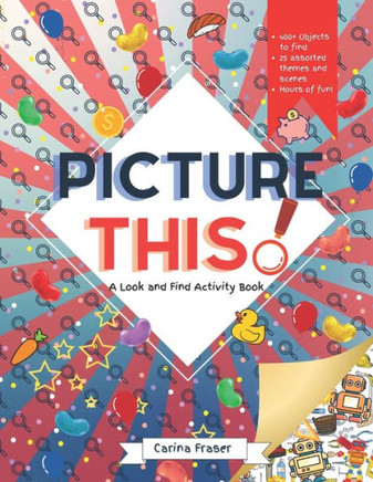 Picture This!: A Look and Find Activity Book