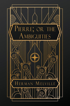 Pierre; or, the Ambiguities