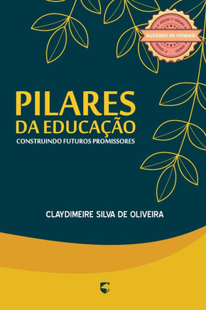 Pilares Da Educação: Construindo Futuros Promissores