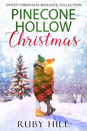 Pinecone Hollow Christmas: Sweet Christmas Romance Collection
