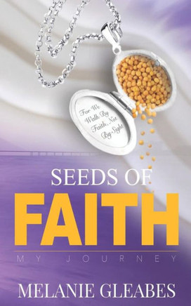 Seeds Of Faith : My Journey
