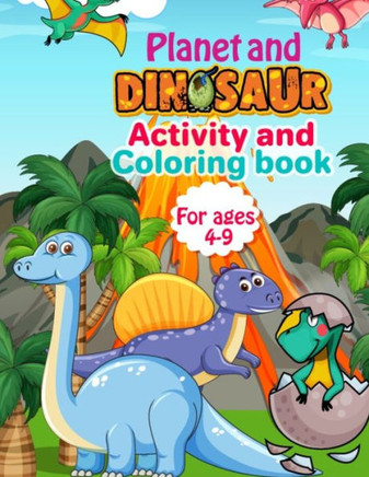 Planet And Dinosaur Activity and Coloring Book Age 4-9
