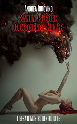 Sandy is Gone - Conscience Killer -: Libera il mostro dentro di te