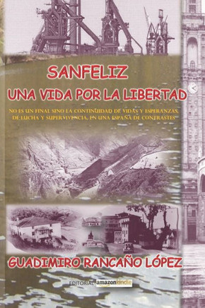 Sanfeliz, Una Vida Por La Libertad