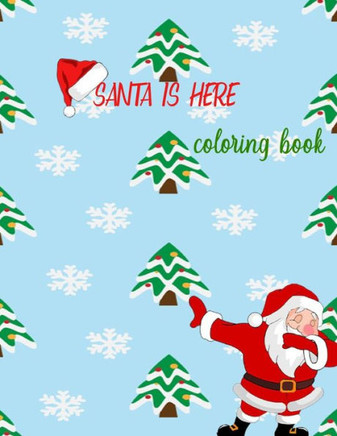 santa is here coloring book: fun and cut coloring book for kids with santa claus