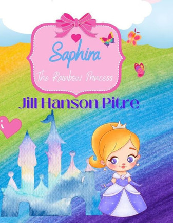 Saphira: The Rainbow Princess