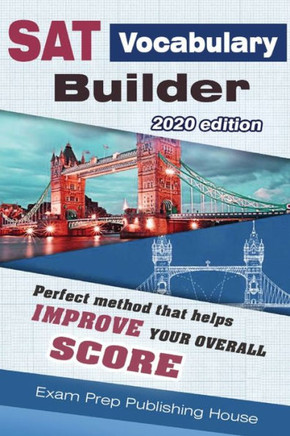 SAT Vocabulary Builder 2020 Edition: Perfect method that help you improve your overall score