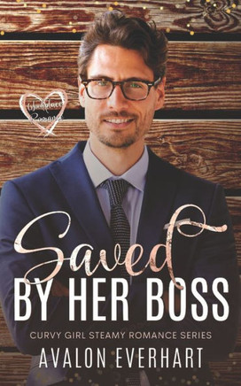 Saved By Her Boss: Workplace Romance