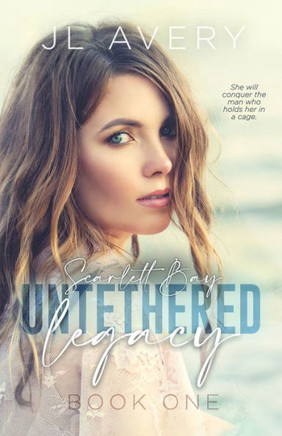 Scarlett Bay Book 1: Untethered Legacy: A Small Town Romantic Suspense