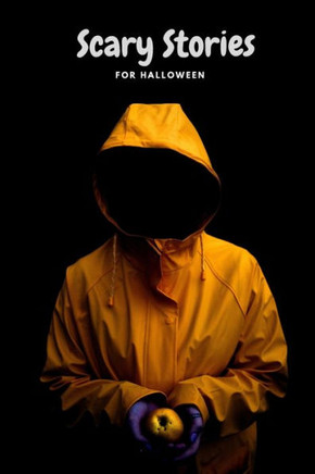 Scary Stories For Halloween: The Scariest Stories Ever Only For Braves