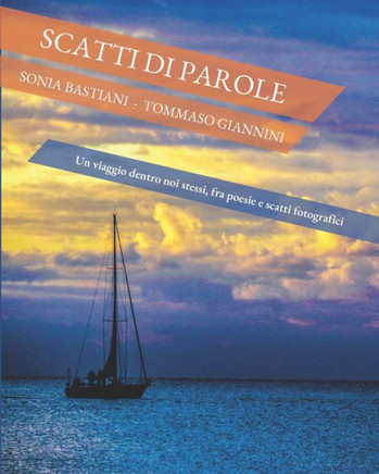 Scatti di Parole: Un viaggio dentro noi stessi fra poesie e scatti fotografici