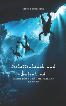 Schattenhauch und Hakenhand: Wenn böse Träume fliegen lernen