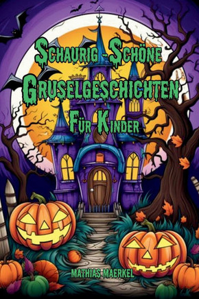 Schaurig-Schöne Gruselgeschichten für Kinder