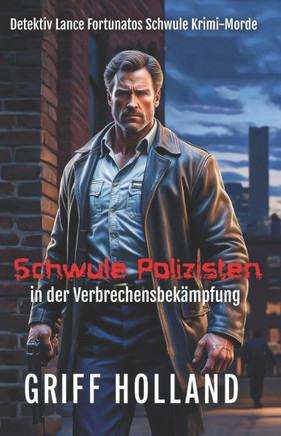 Schwule Polizisten in der Verbrechensbekämpfung: Detektiv Lance Fortunatos Schwule Krimi-Morde