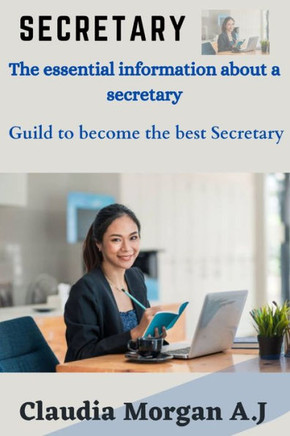 Secretary: The essential information about a secretary, Guild to become the best secretary