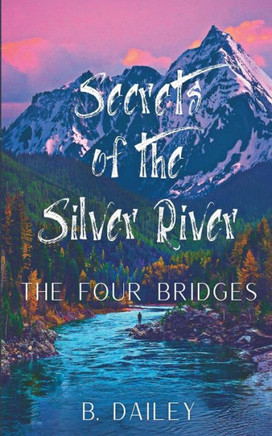 Secrets of the Silver River: The Four Bridges